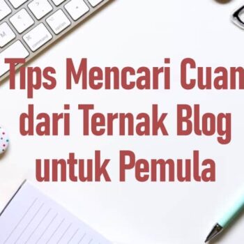 tips mencari cuan dari ternak blog